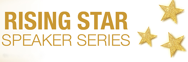 Rising Star Speaker Series